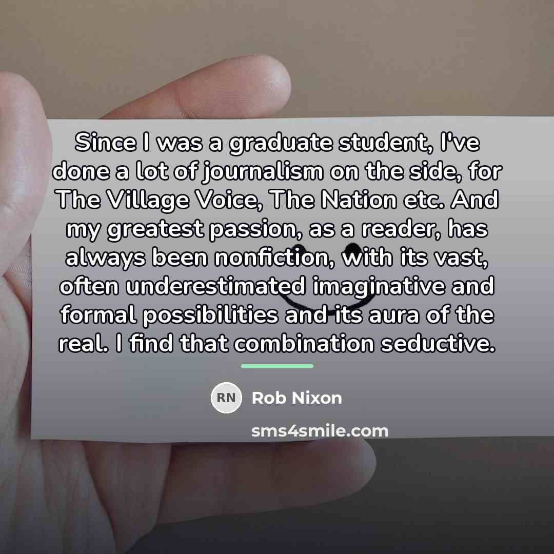 “Since I was a graduate student, I've done a lot…” quote by Rob Nixon