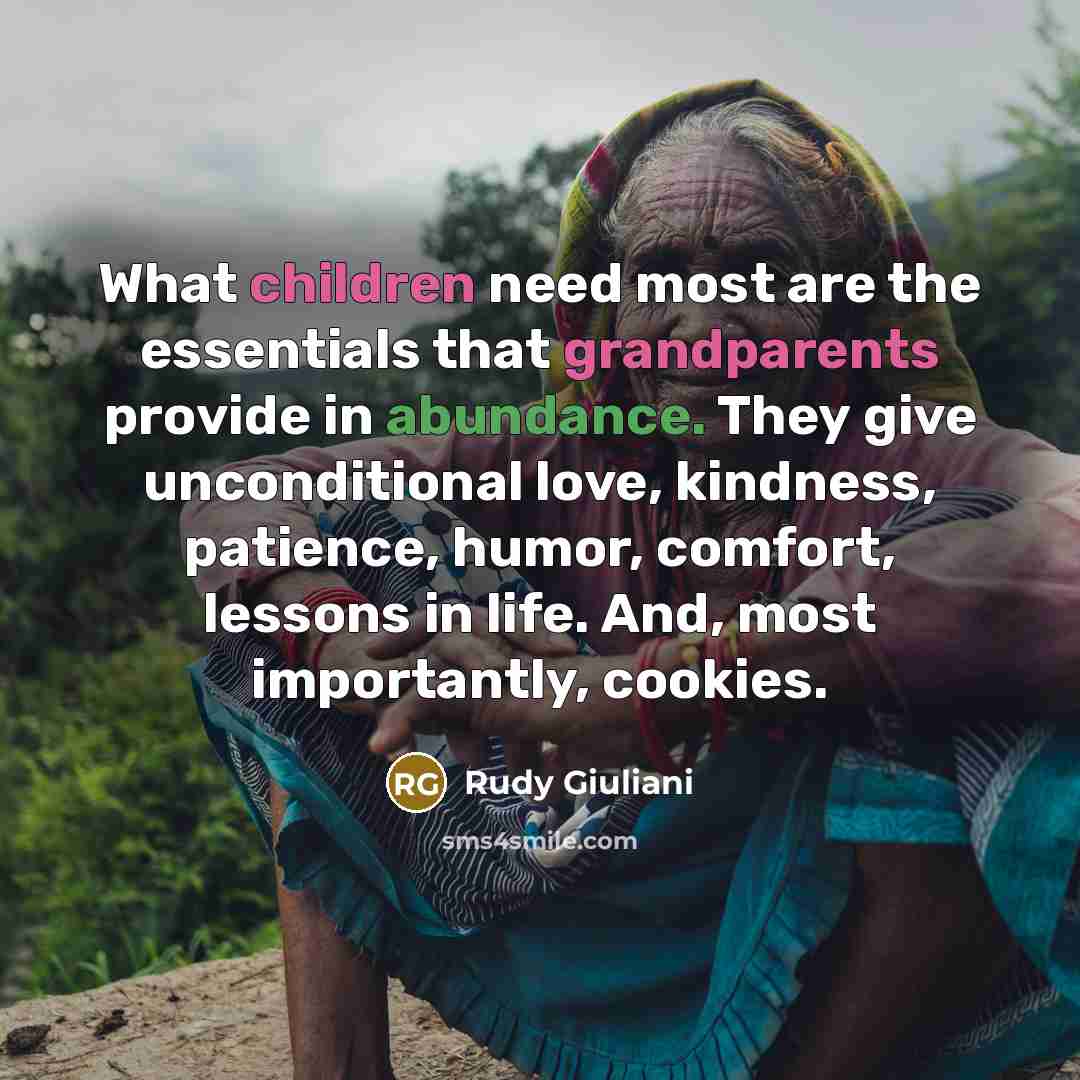 “What children need most are the essentials that grandparents provide…” quote by Rudy Giuliani