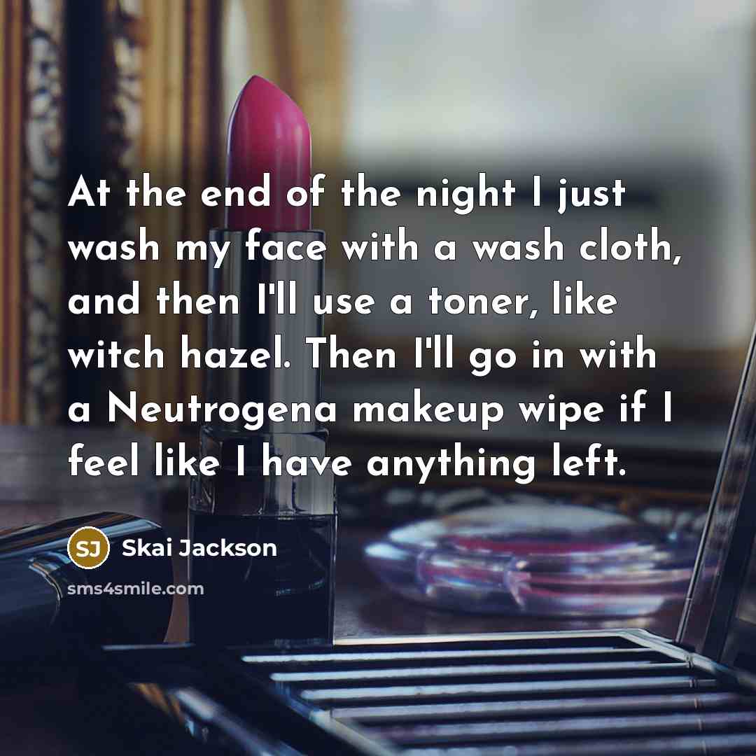 “At the end of the night I just wash my…” quote by Skai Jackson