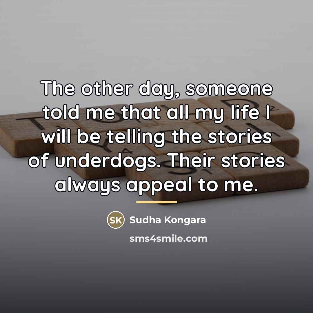 “The other day, someone told me that all my life…” quote by Sudha Kongara