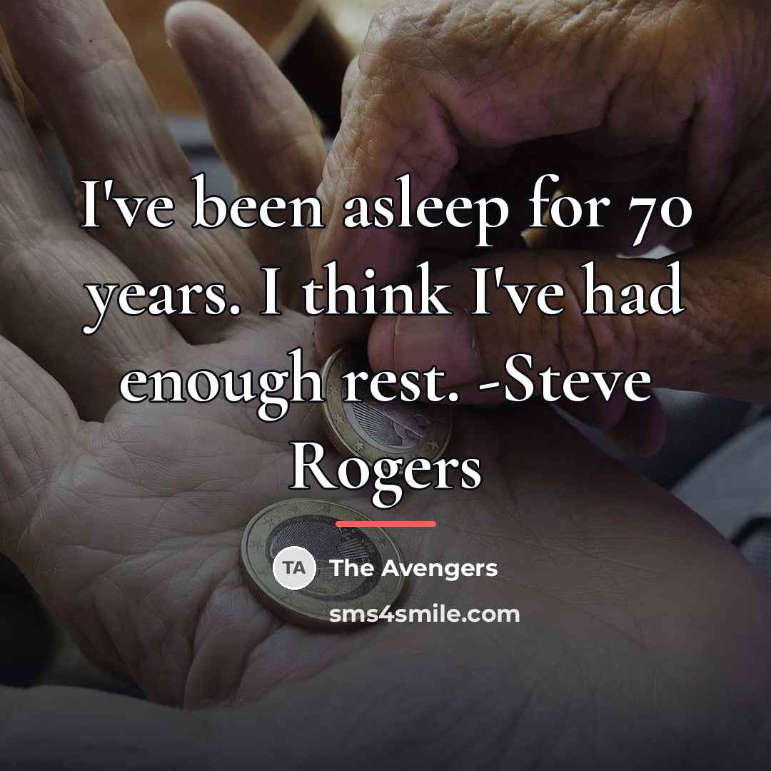 “I've been asleep for 70 years. I think I've had…” quote by The Avengers