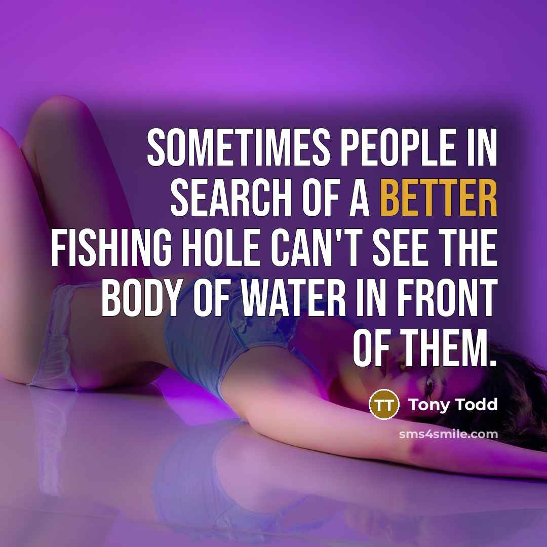 “Sometimes people in search of a better fishing hole can't…” quote by Tony Todd