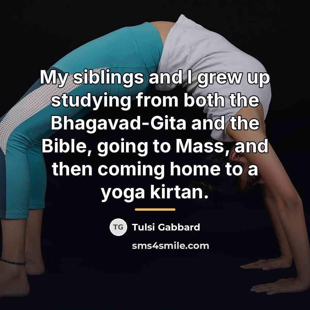 “My siblings and I grew up studying from both the…” quote by Tulsi Gabbard