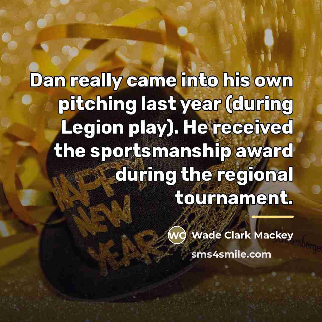“Dan really came into his own pitching last year (during…” quote by Wade Clark Mackey