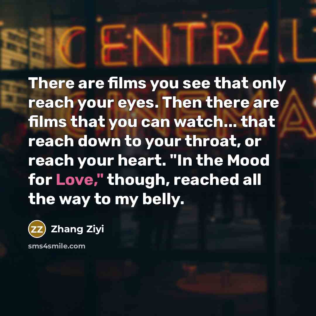 “There are films you see that only reach your eyes.…” quote by Zhang Ziyi