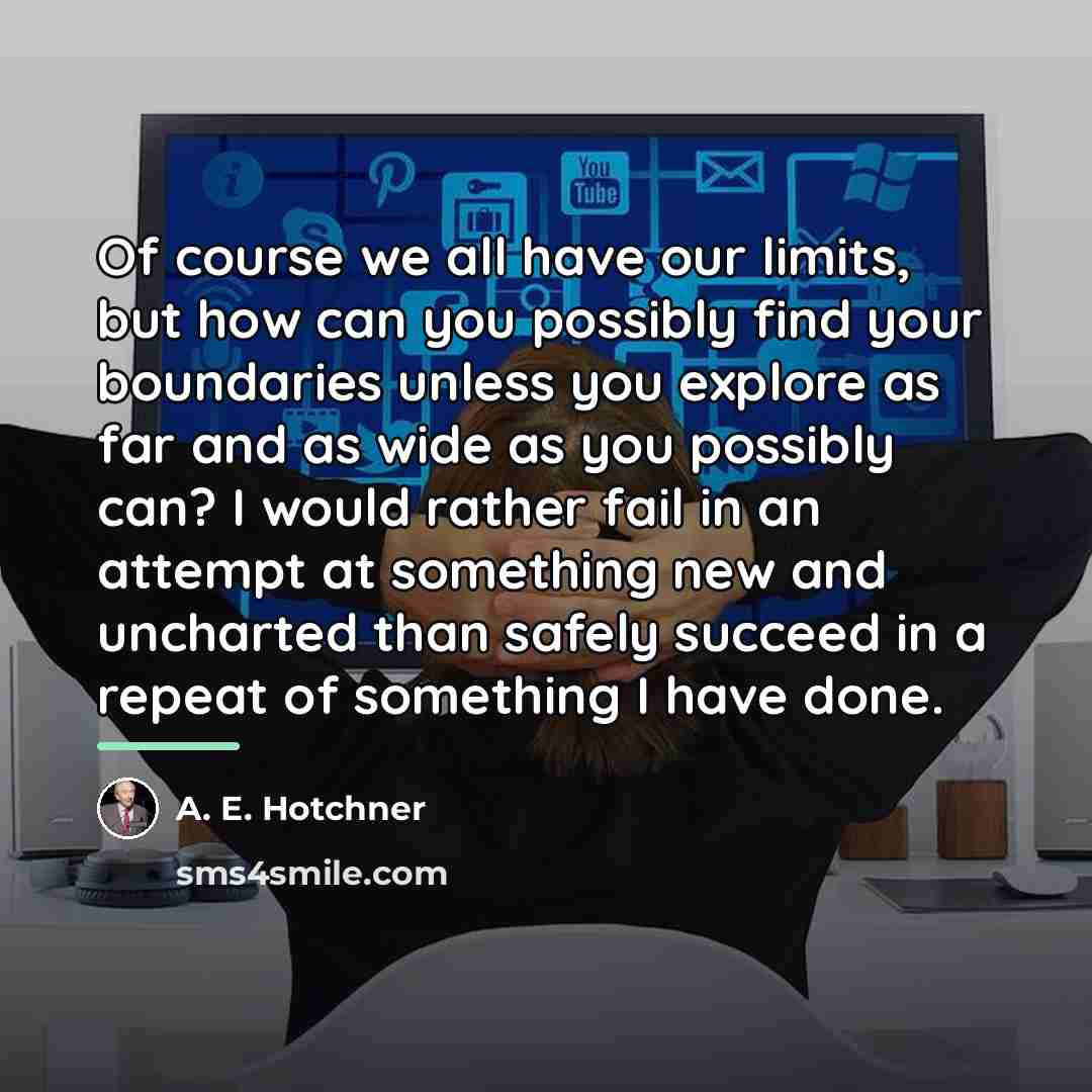“Of course we all have our limits, but how can…” quote by A. E. Hotchner