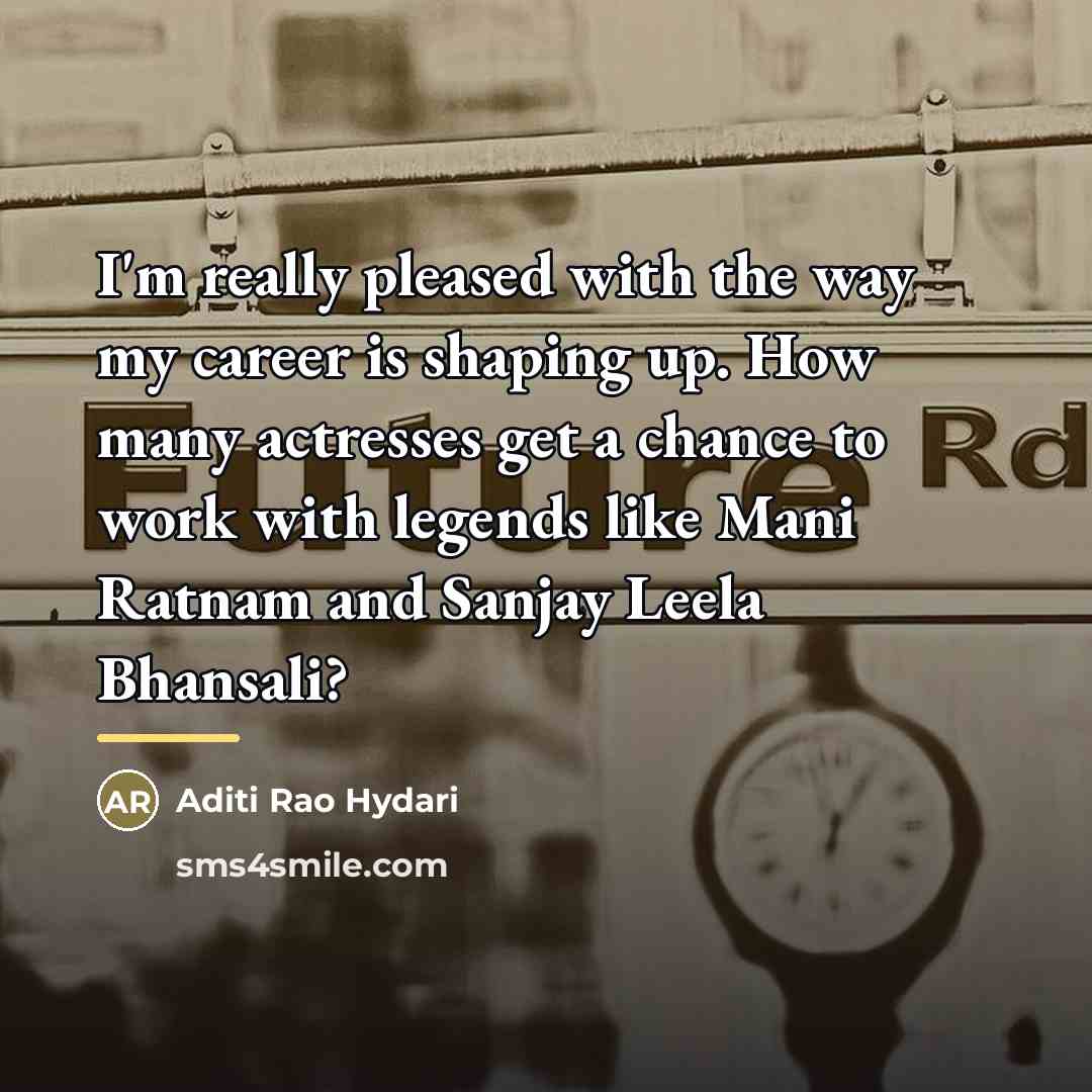 “I'm really pleased with the way my career is shaping…” quote by Aditi Rao Hydari