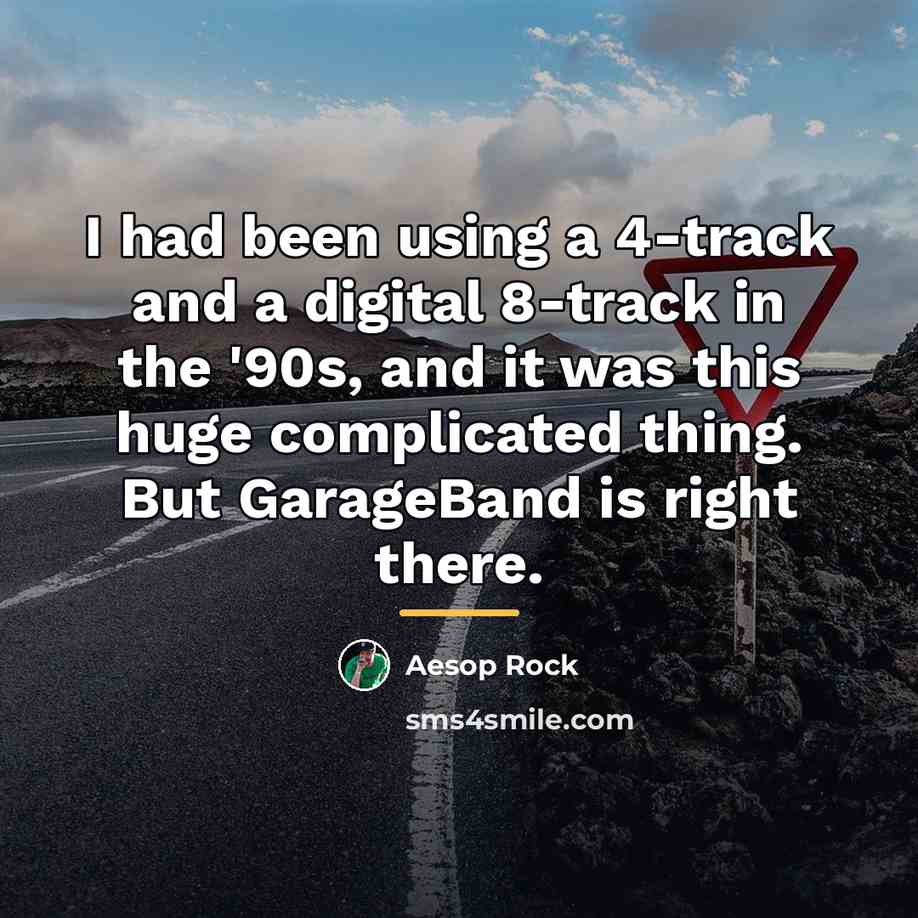 “I had been using a 4-track and a digital 8-track…” quote by Aesop Rock