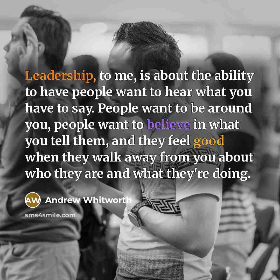 “Leadership, to me, is about the ability to have people…” quote by Andrew Whitworth