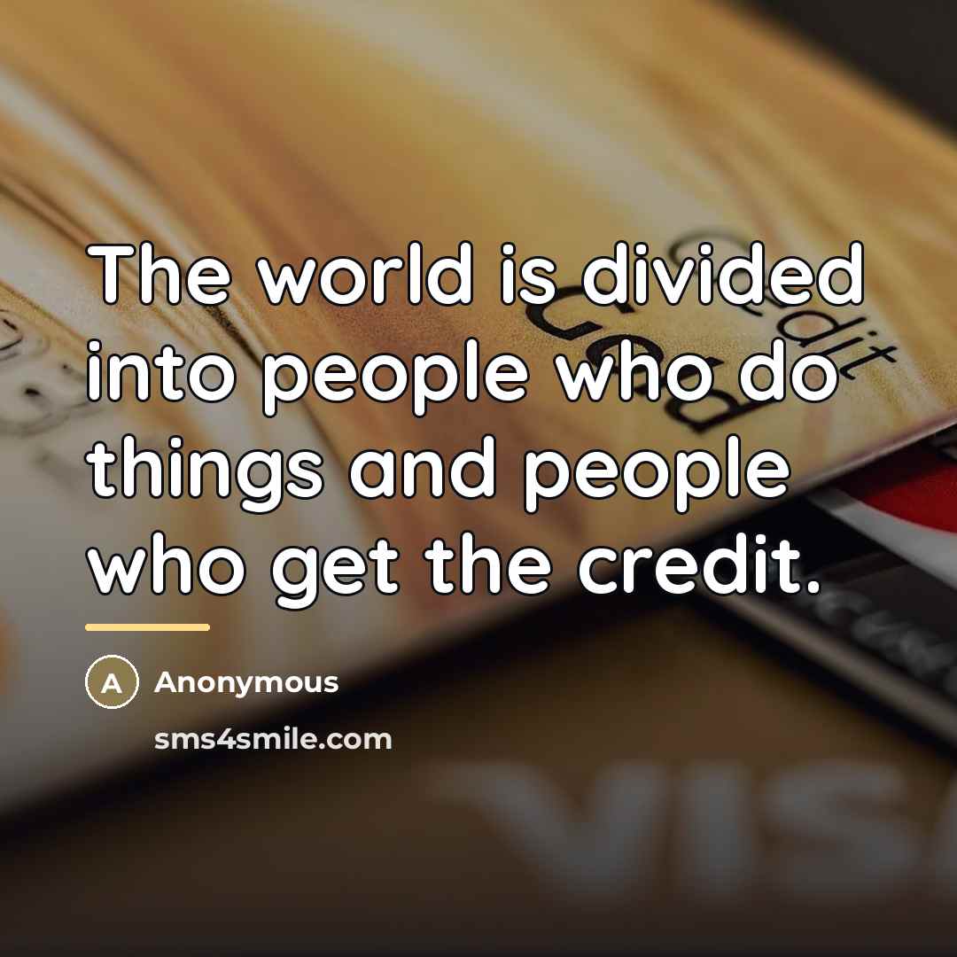“The world is divided into people who do things and…” quote by Anonymous
