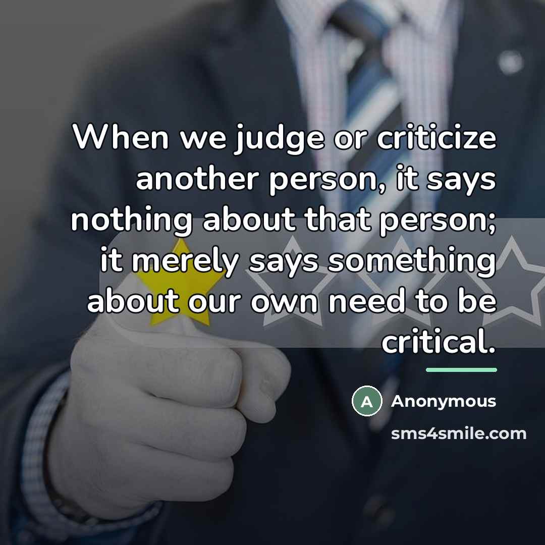 “When we judge or criticize another person, it says nothing…” quote by Anonymous