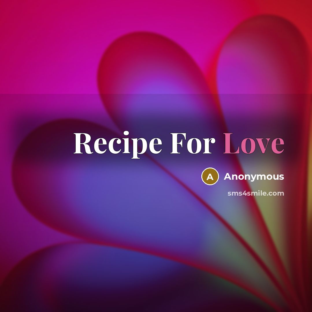 “Recipe For Love…” quote by Anonymous