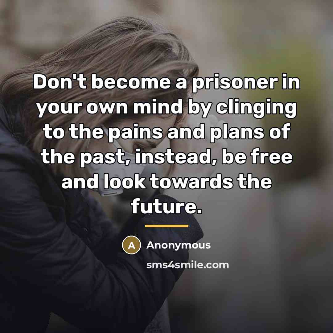 “Don't become a prisoner in your own mind by clinging…” quote by Anonymous