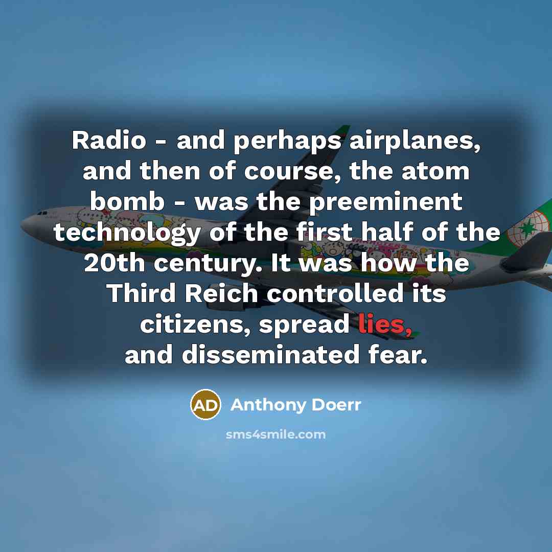 “Radio - and perhaps airplanes, and then of course, the…” quote by Anthony Doerr
