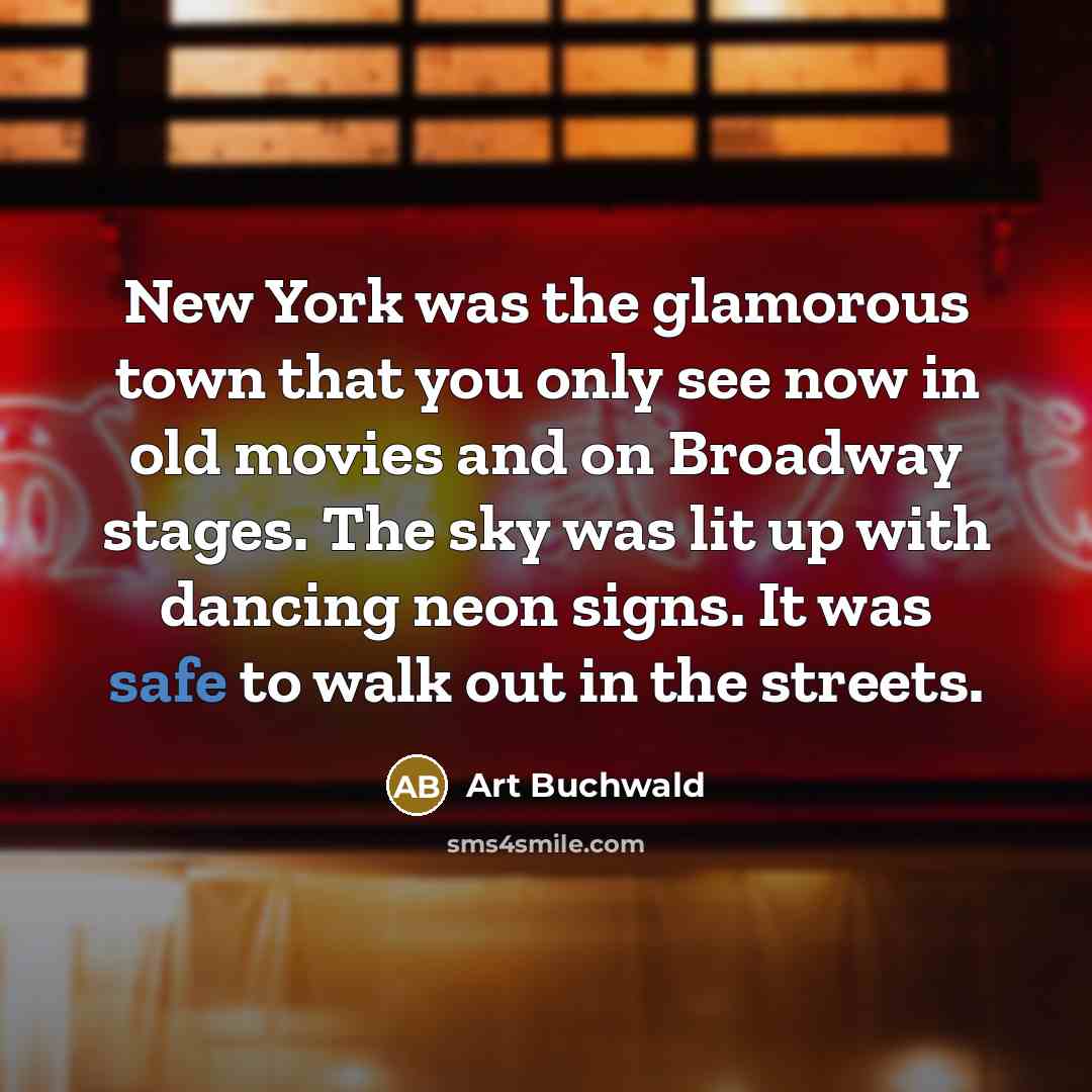“New York was the glamorous town that you only see…” quote by Art Buchwald