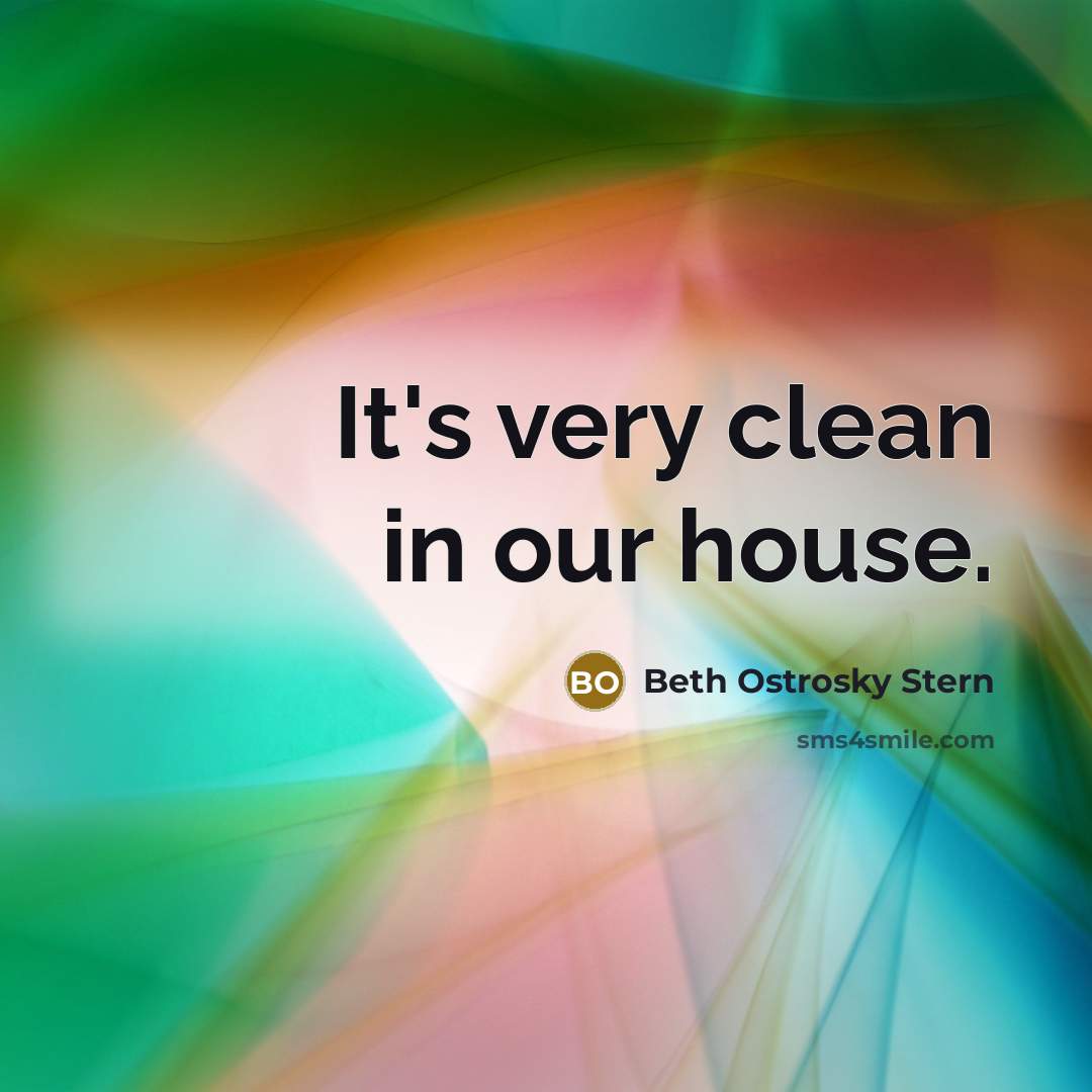 “It's very clean in our house.…” quote by Beth Ostrosky Stern