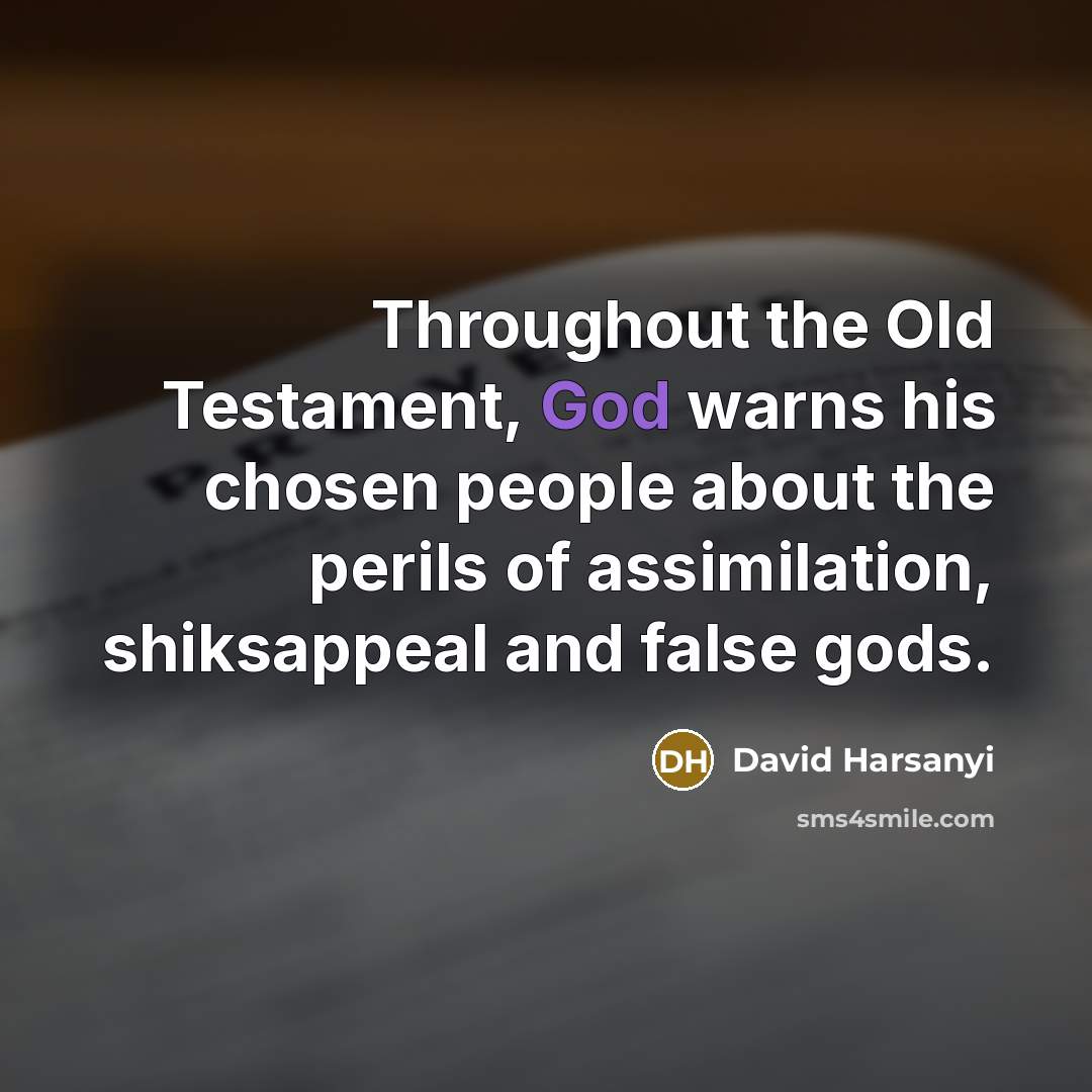 “Throughout the Old Testament, God warns his chosen people about…” quote by David Harsanyi