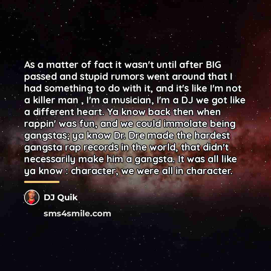 “As a matter of fact it wasn't until after BIG…” quote by DJ Quik