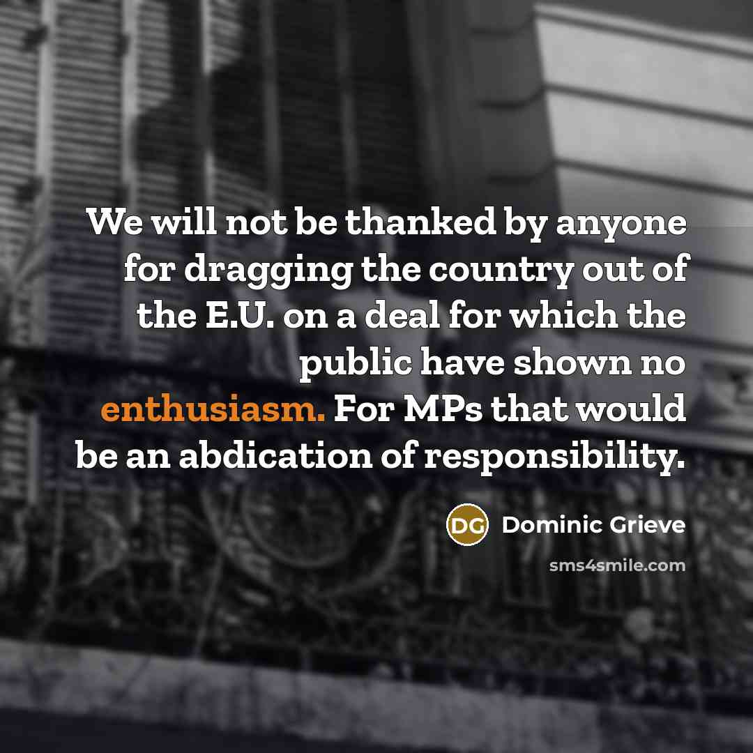 “We will not be thanked by anyone for dragging the…” quote by Dominic Grieve
