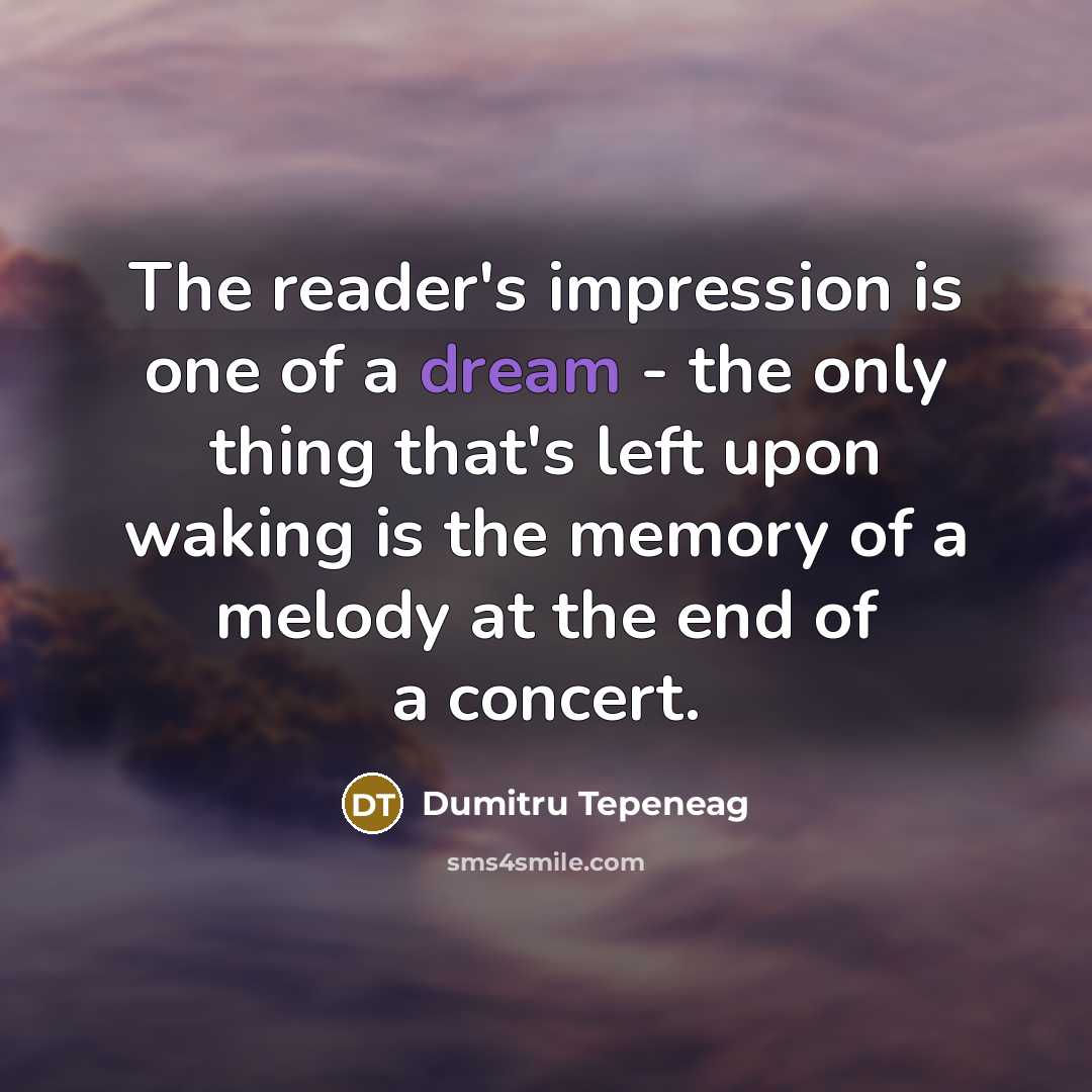 “The reader's impression is one of a dream - the…” quote by Dumitru Tepeneag