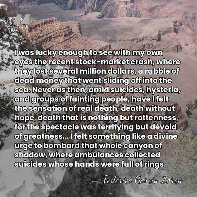 I was lucky enough to see with my own eyes the recent&hellip; - Federico Garcia Lorca