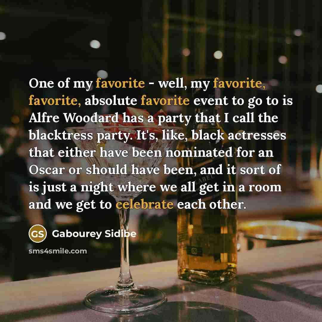 “One of my favorite - well, my favorite, favorite, absolute…” quote by Gabourey Sidibe