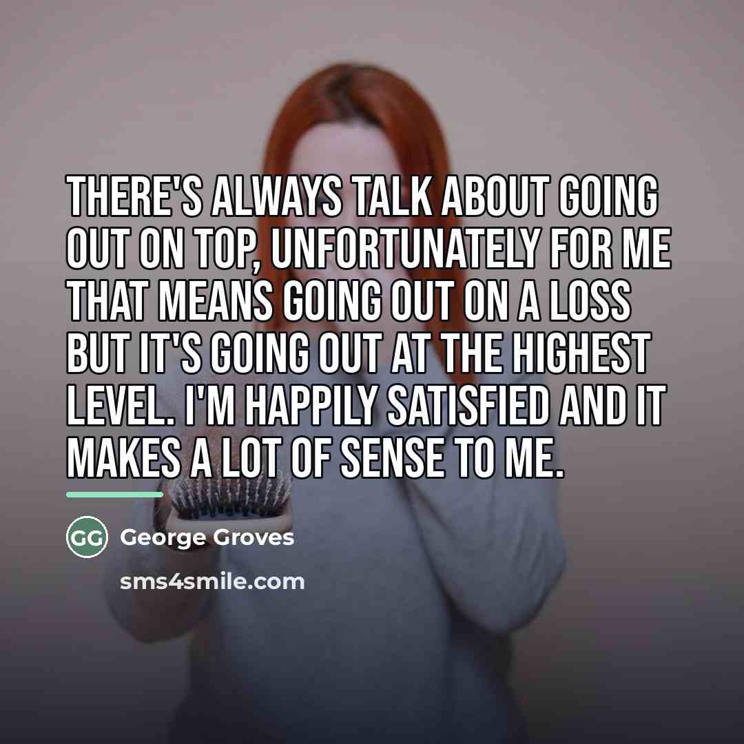 “There's always talk about going out on top, unfortunately for…” quote by George Groves