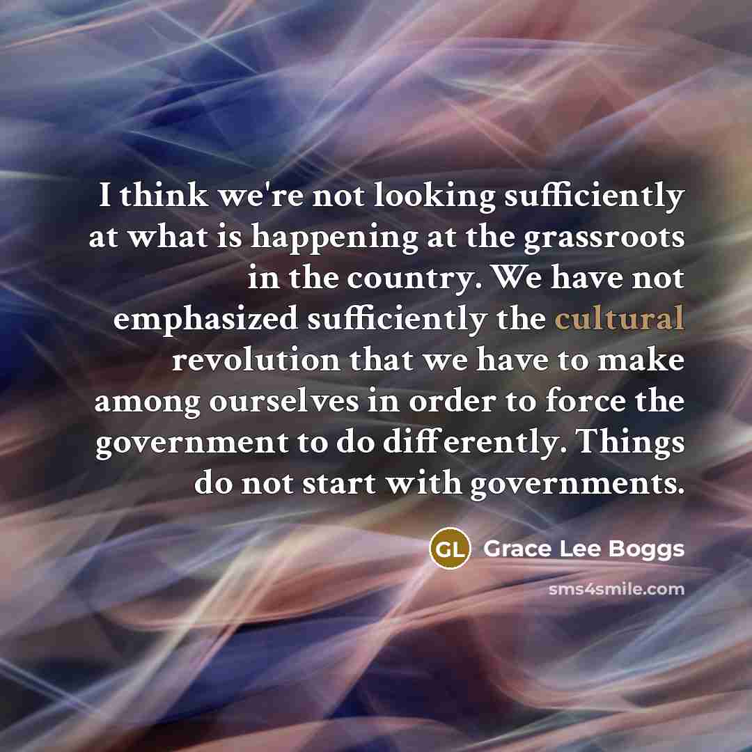 “I think we're not looking sufficiently at what is happening…” quote by Grace Lee Boggs