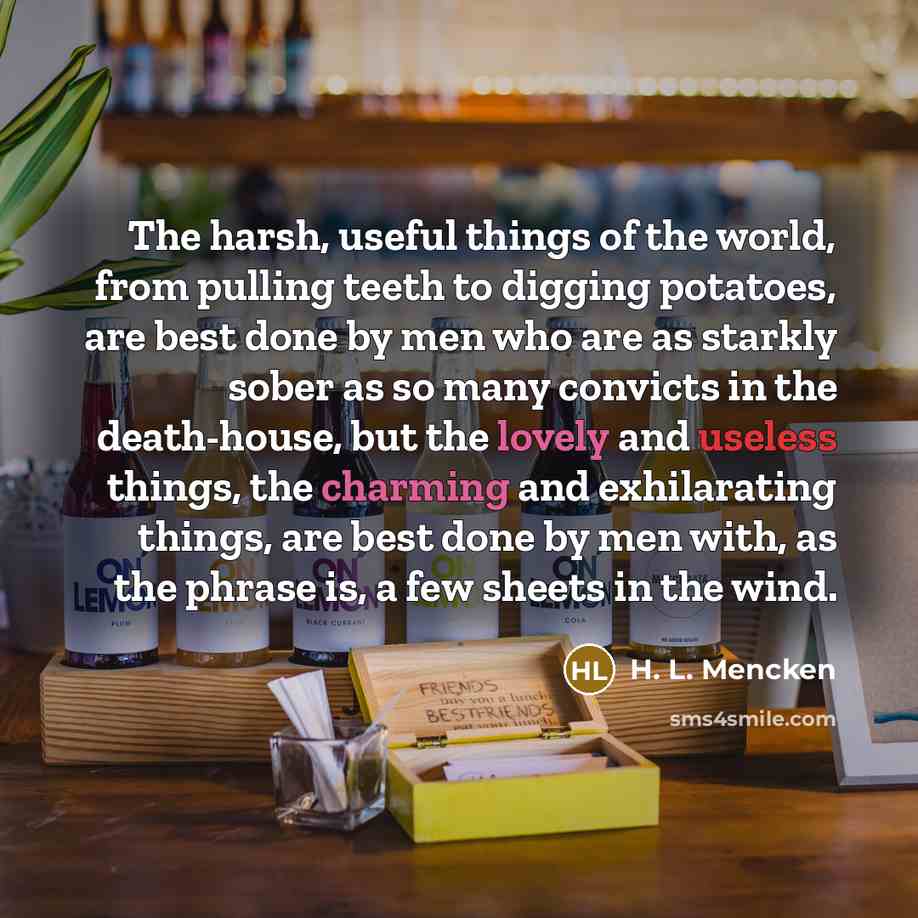 “The harsh, useful things of the world, from pulling teeth…” quote by H. L. Mencken