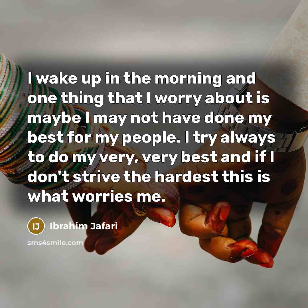 “I wake up in the morning and one thing that…” quote by Ibrahim Jafari