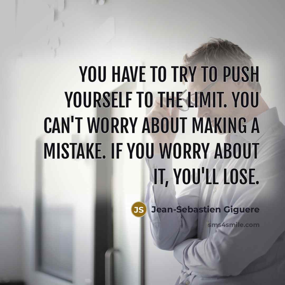 “You have to try to push yourself to the limit.…” quote by Jean-Sebastien Giguere