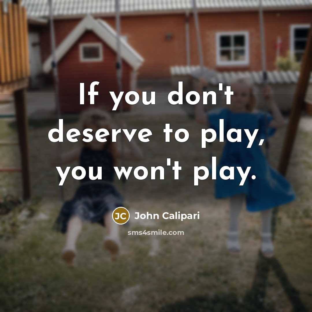 “If you don't deserve to play, you won't play.…” quote by John Calipari