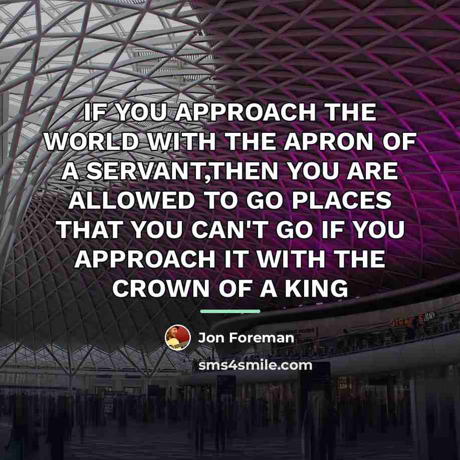 “IF YOU APPROACH THE WORLD WITH THE APRON OF A…” quote by Jon Foreman