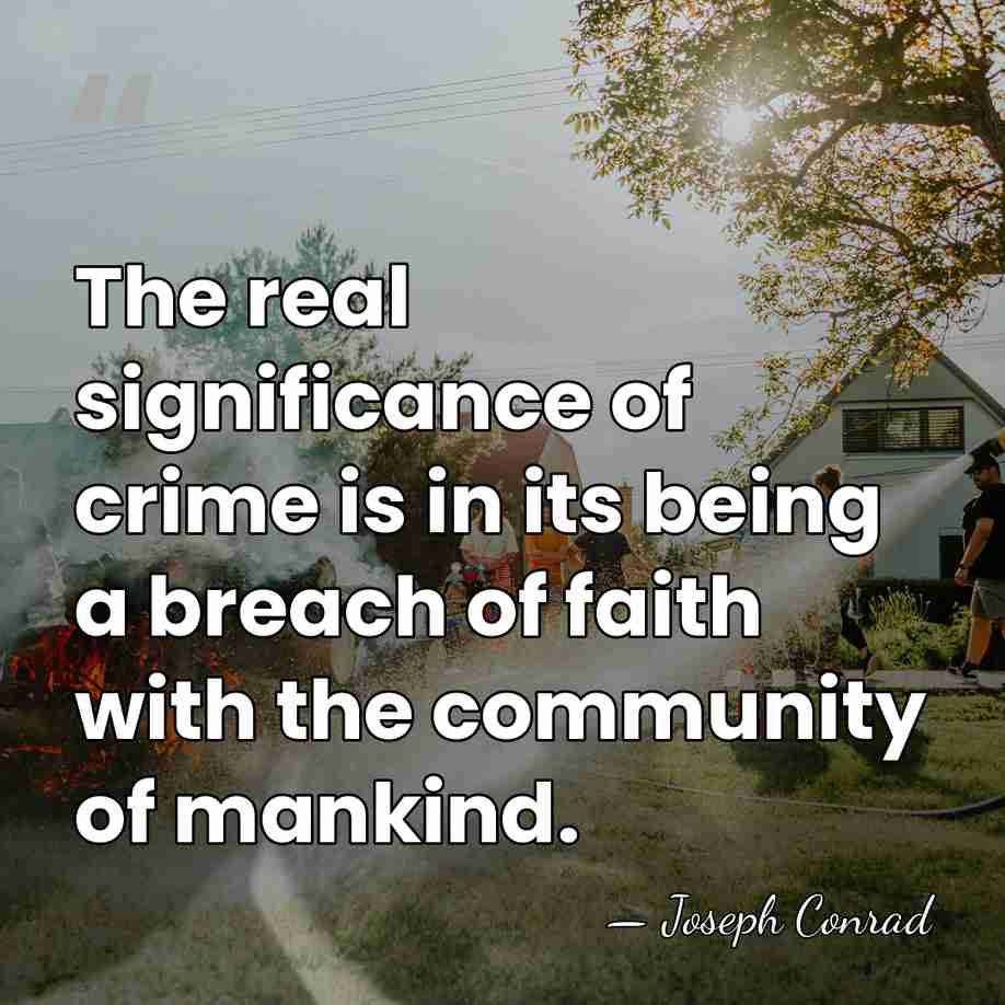 The real significance of crime is in its being a breach of&hellip; - Joseph Conrad