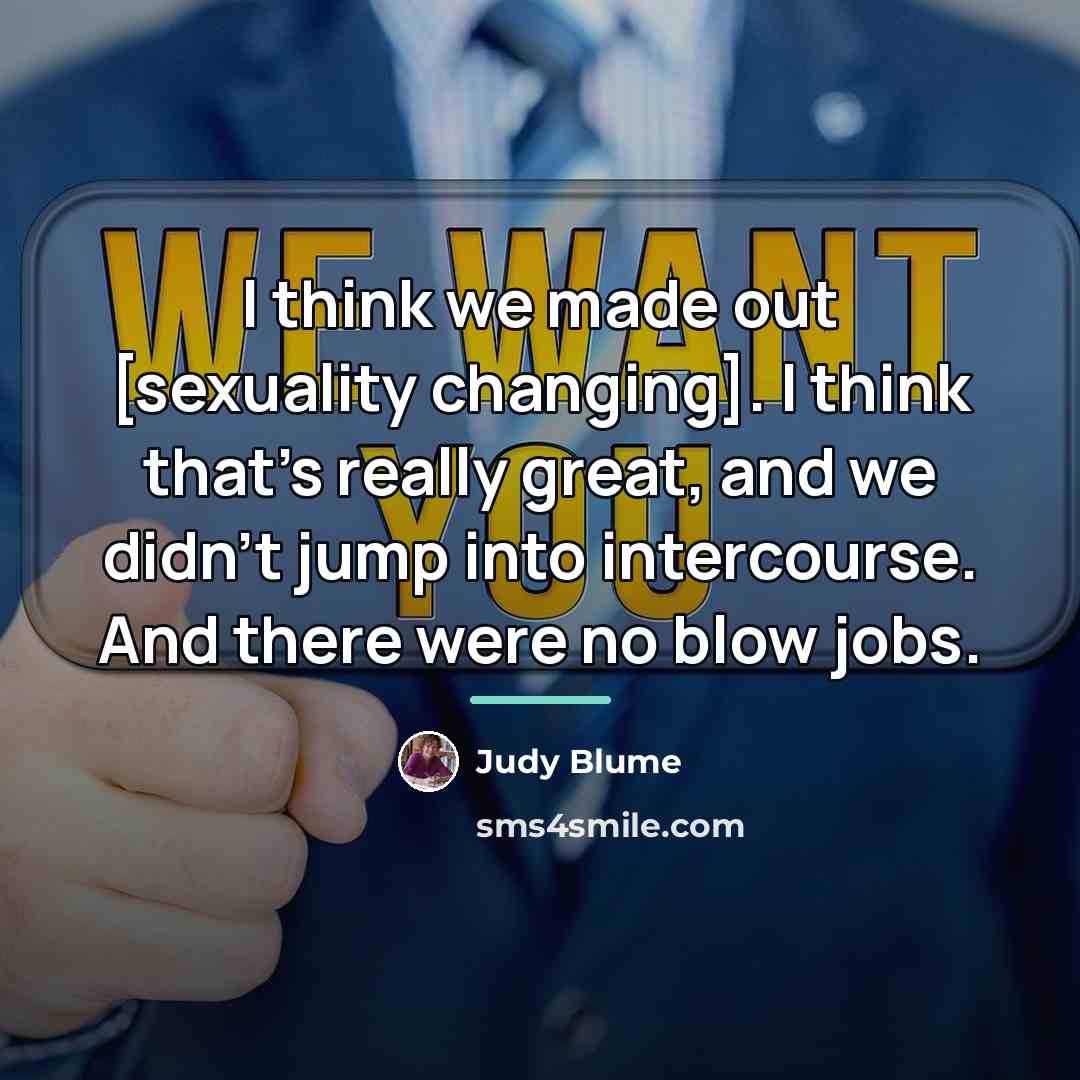 “I think we made out [sexuality changing]. I think that's…” quote by Judy Blume
