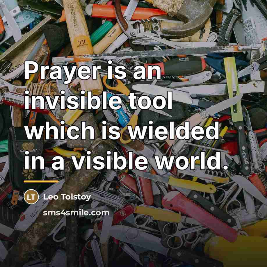 “Prayer is an invisible tool which is wielded in a…” quote by Leo Tolstoy