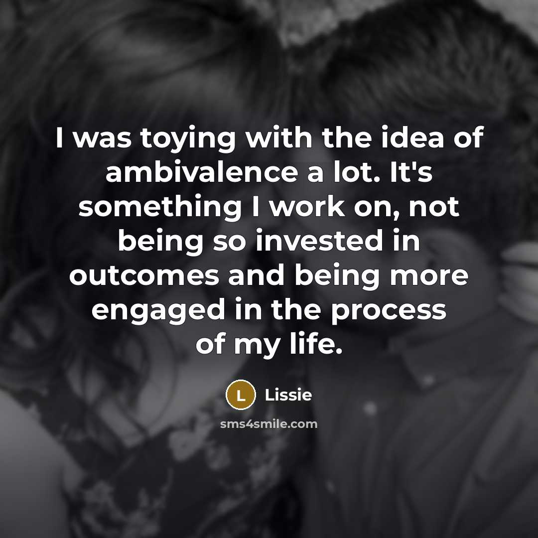 “I was toying with the idea of ambivalence a lot.…” quote by Lissie