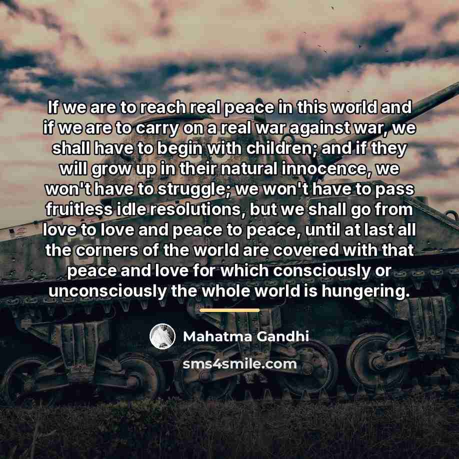 “If we are to reach real peace in this world…” quote by Mahatma Gandhi