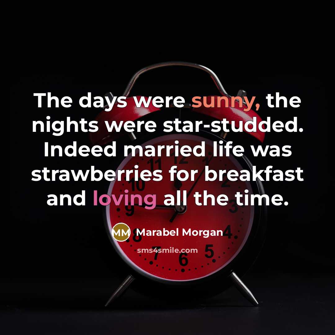 “The days were sunny, the nights were star-studded. Indeed married…” quote by Marabel Morgan