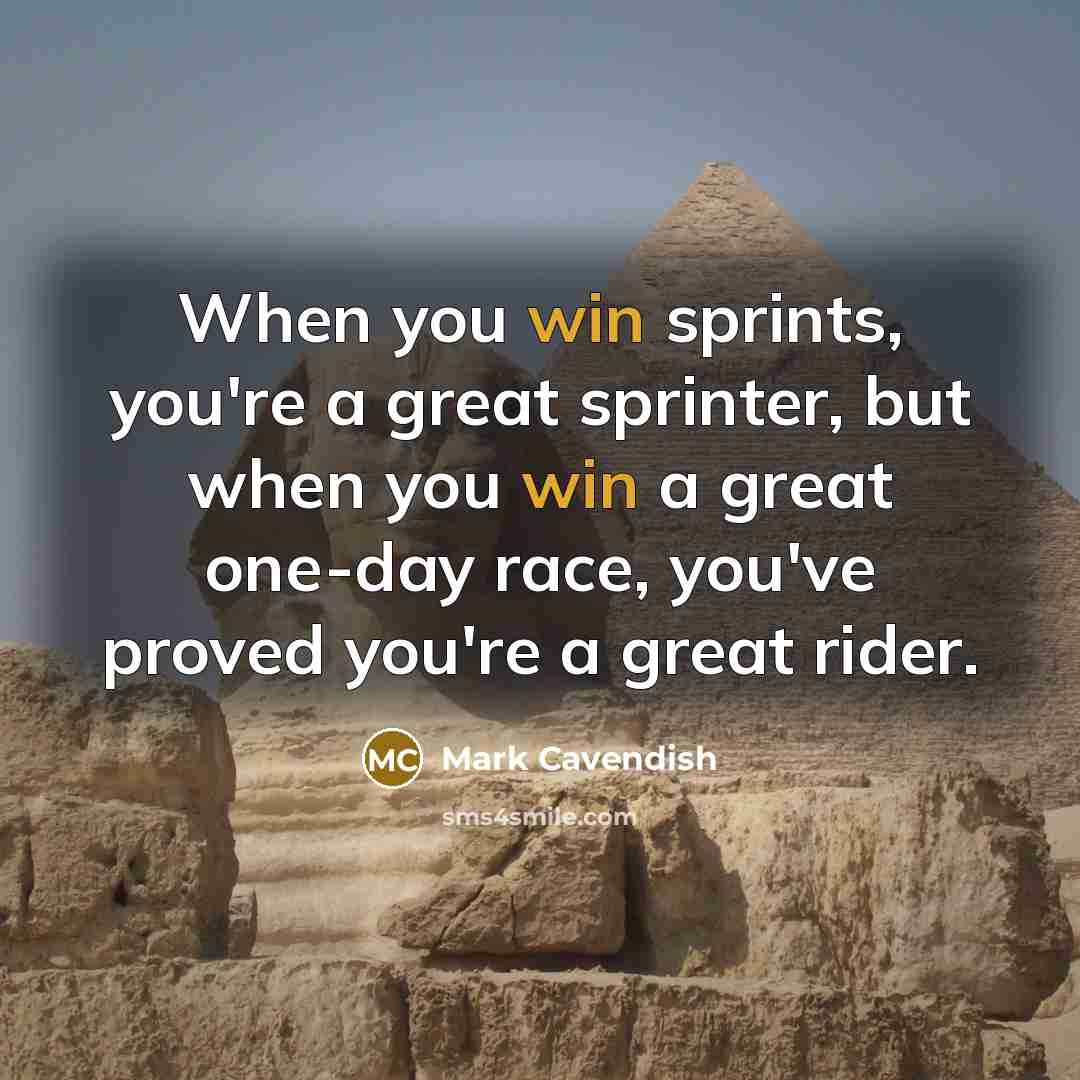 “When you win sprints, you're a great sprinter, but when…” quote by Mark Cavendish