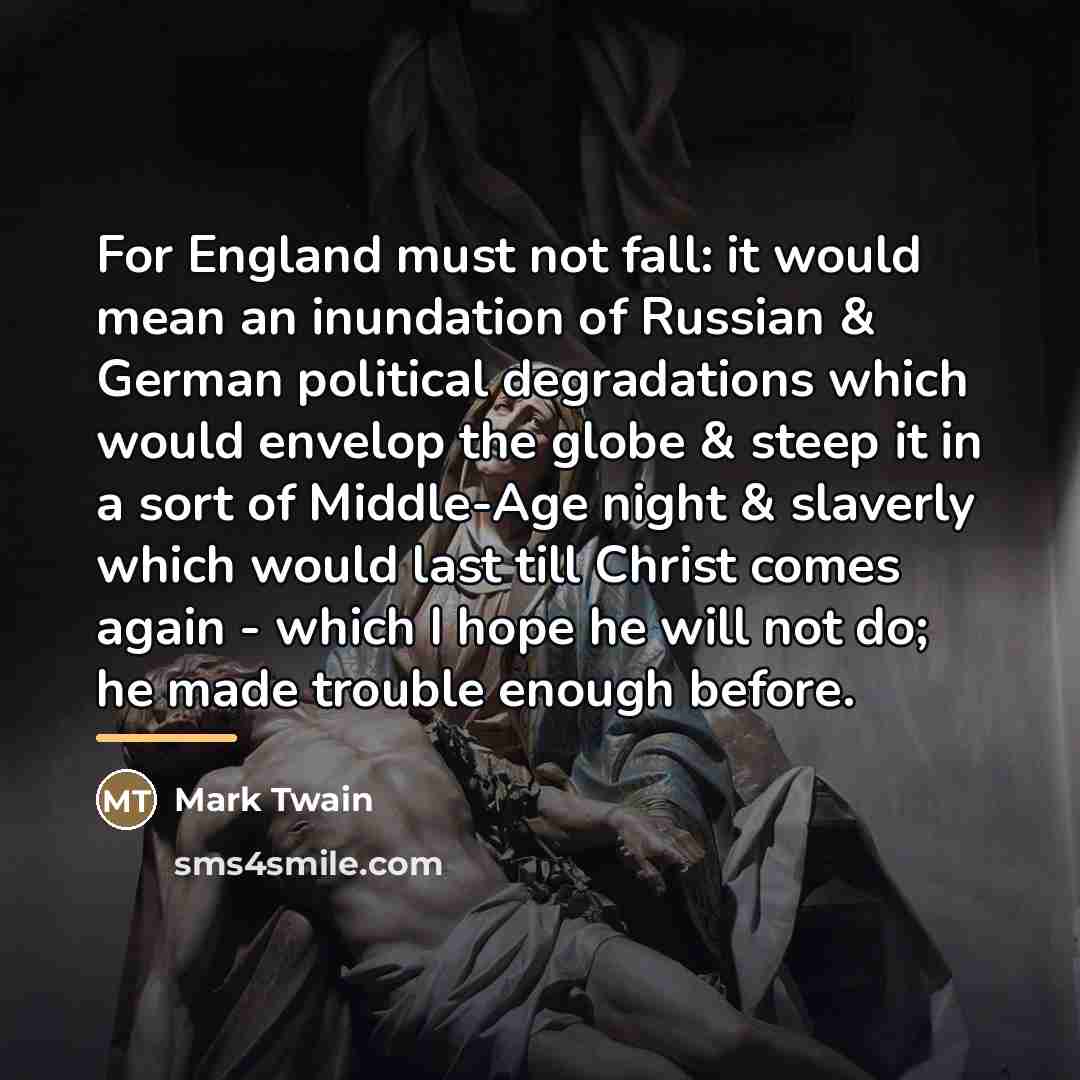 “For England must not fall: it would mean an inundation…” quote by Mark Twain