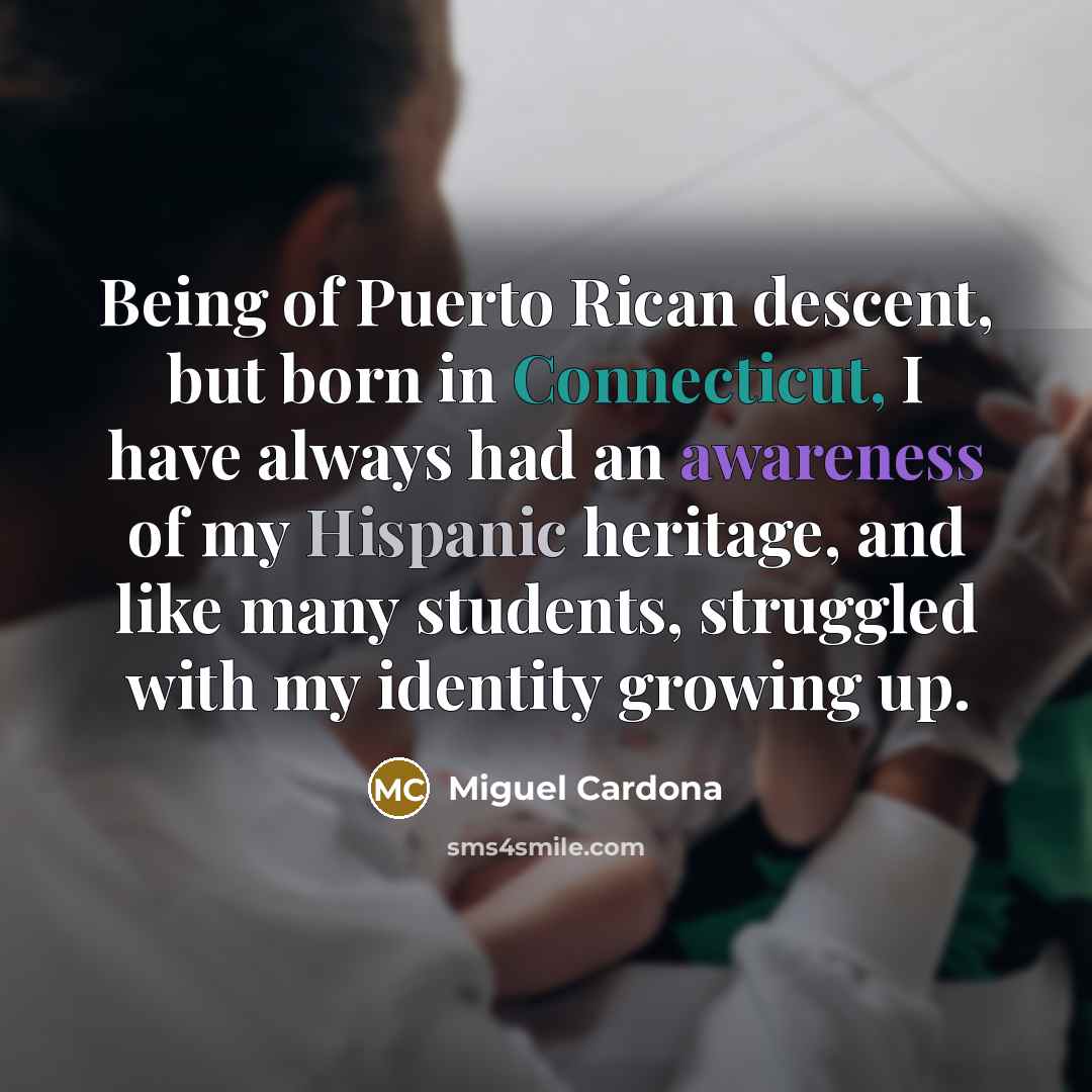 “Being of Puerto Rican descent, but born in Connecticut, I…” quote by Miguel Cardona