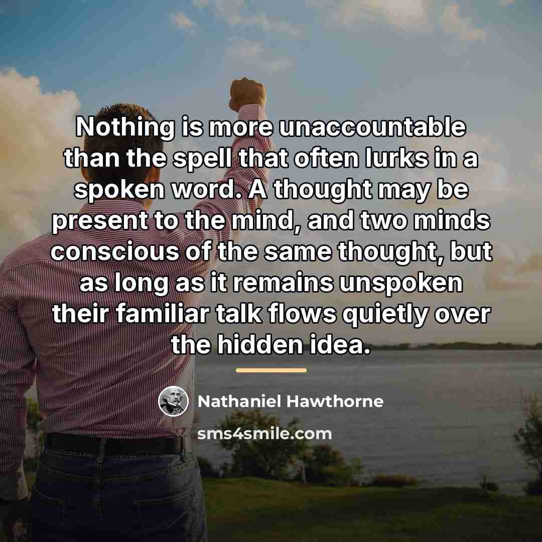 “Nothing is more unaccountable than the spell that often lurks…” quote by Nathaniel Hawthorne