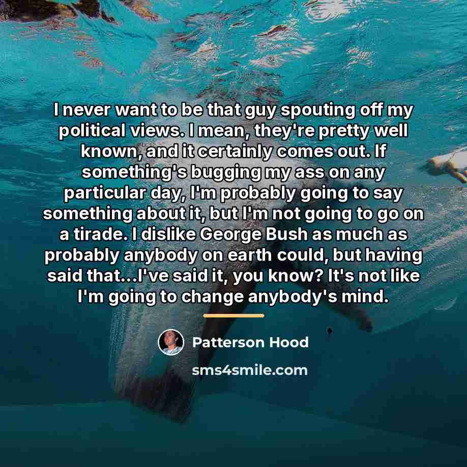 “I never want to be that guy spouting off my…” quote by Patterson Hood