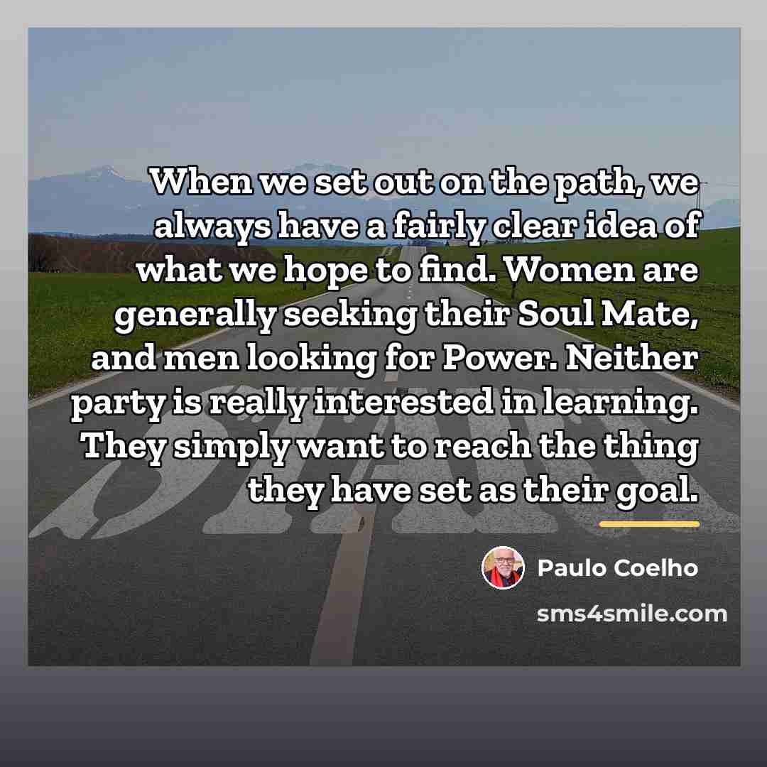 “When we set out on the path, we always have…” quote by Paulo Coelho