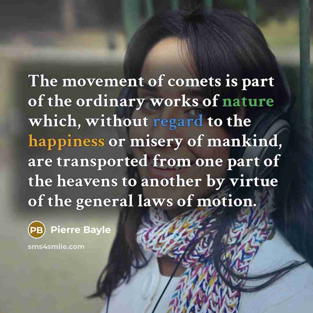 “The movement of comets is part of the ordinary works…” quote by Pierre Bayle