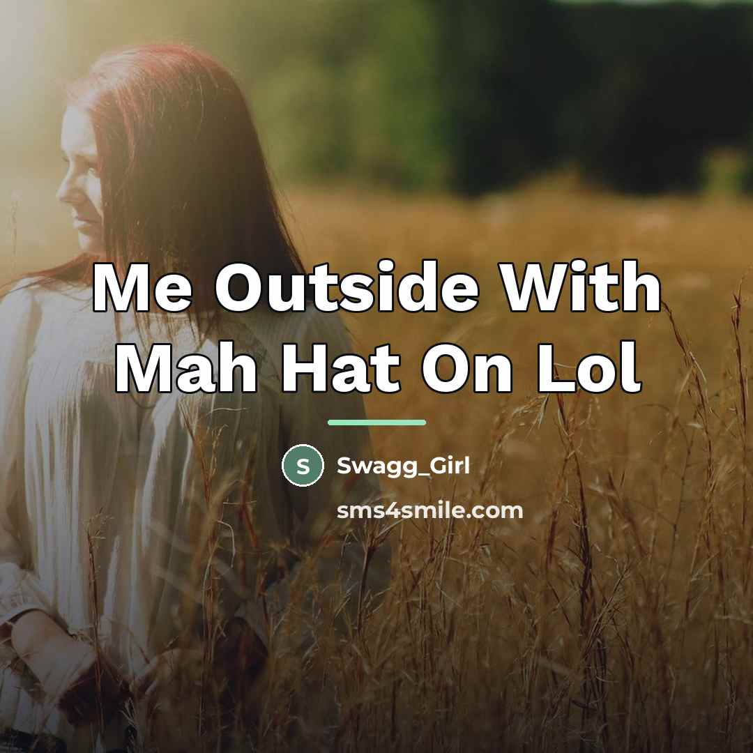 “Me Outside With Mah Hat On Lol…” quote by Swagg_Girl