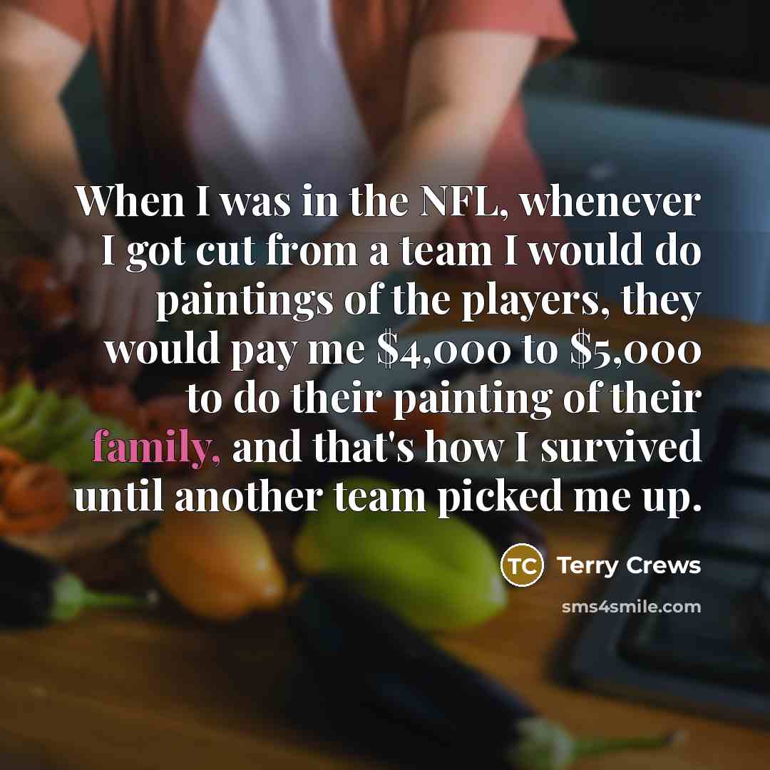“When I was in the NFL, whenever I got cut…” quote by Terry Crews