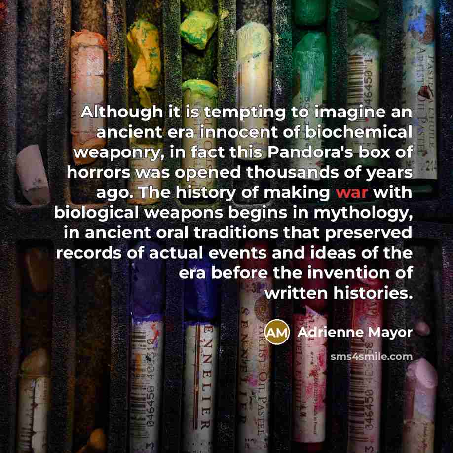 “Although it is tempting to imagine an ancient era innocent…” quote by Adrienne Mayor