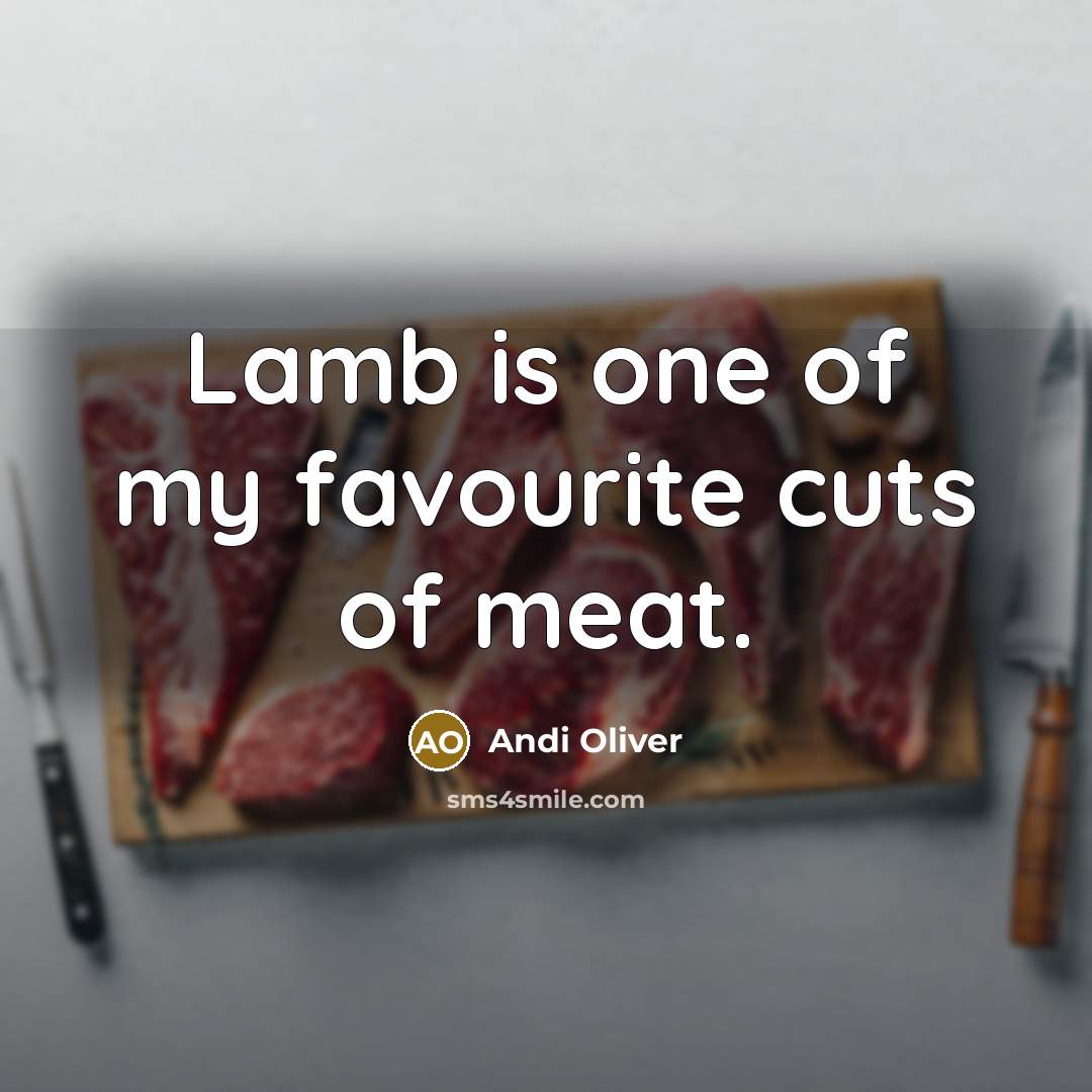 “Lamb is one of my favourite cuts of meat.…” quote by Andi Oliver